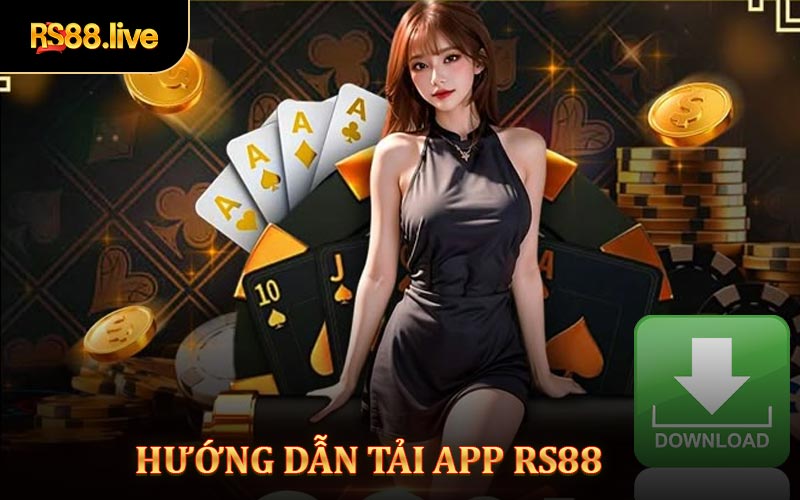 Hướng Dẫn Tải Ứng Dụng RS88